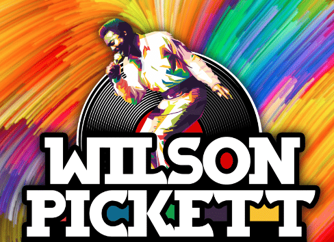 WILSON PICKET: HIS LIFE, HIS MUSIC, HIS JOURNEY — Sat., May 13: 7:30pm | Sun. May 14: 5pm