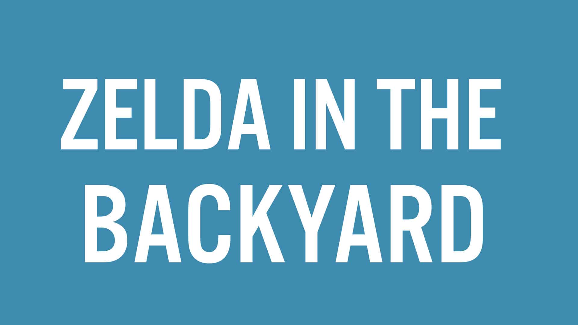 Zelda In the Backyard* | June 13 – June 30, 2024 |Octagon Stage