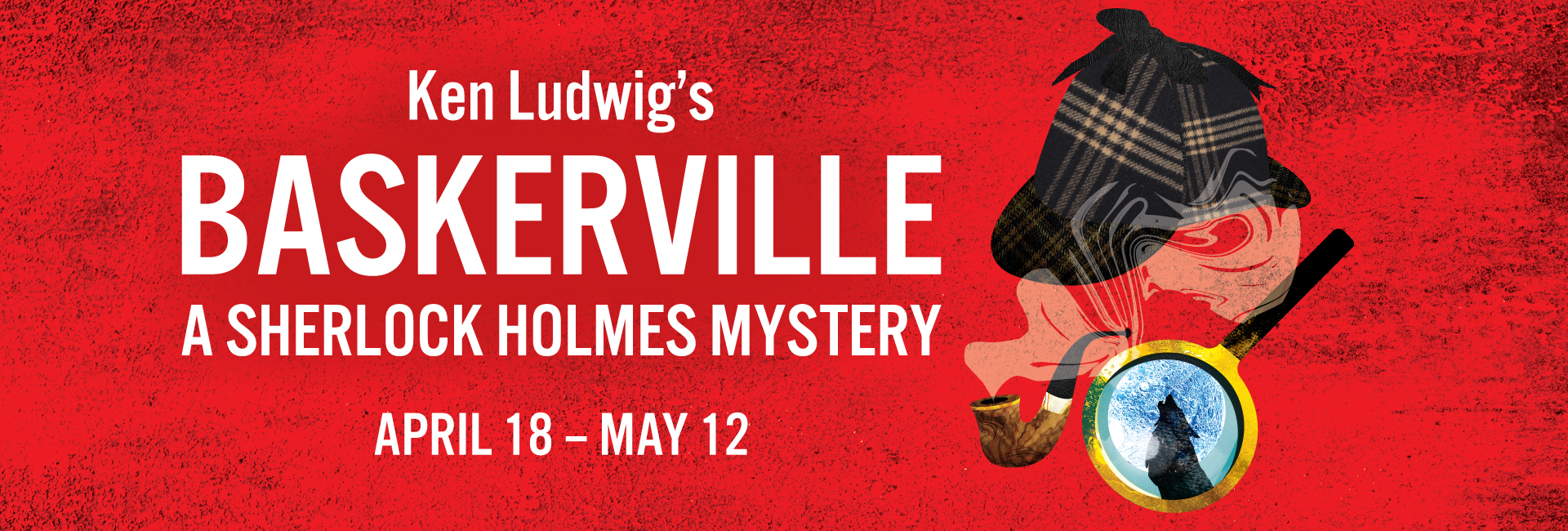 Ken Ludwig's Baskerville: A Sherlock Holmes Mystery | April 18 – May 12, 2024 | Festival Stage
