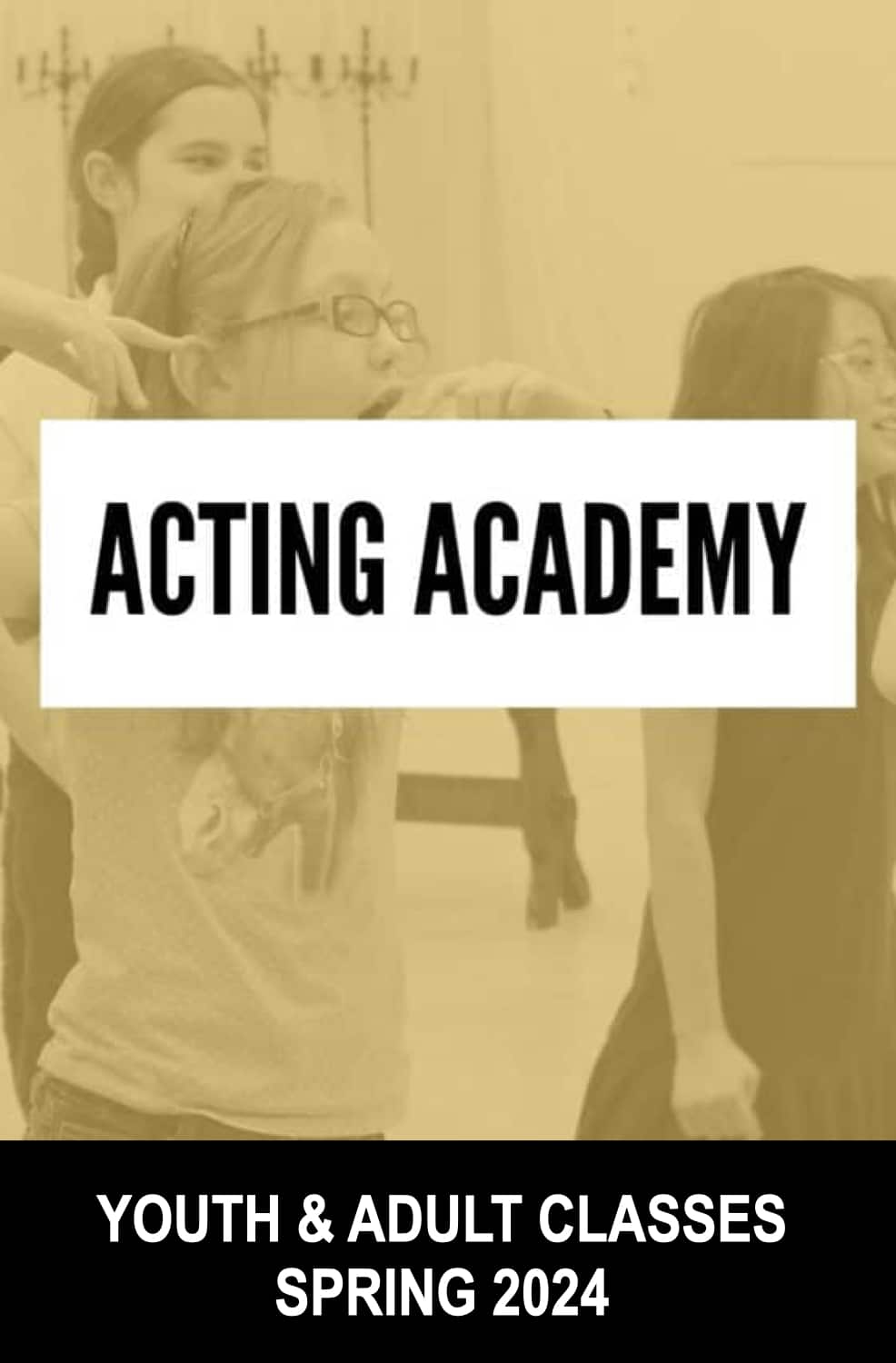 Spring 2024 Acting Academy graphic - links to info and registration page