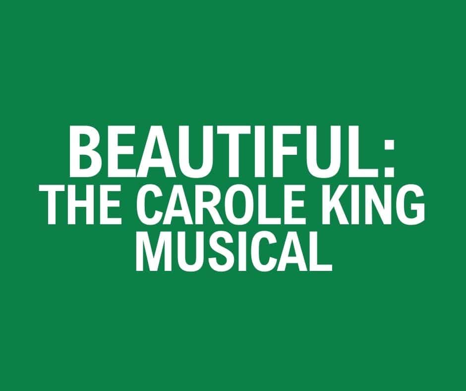 BEAUTIFUL: THE CAROLE KING MUSICAL