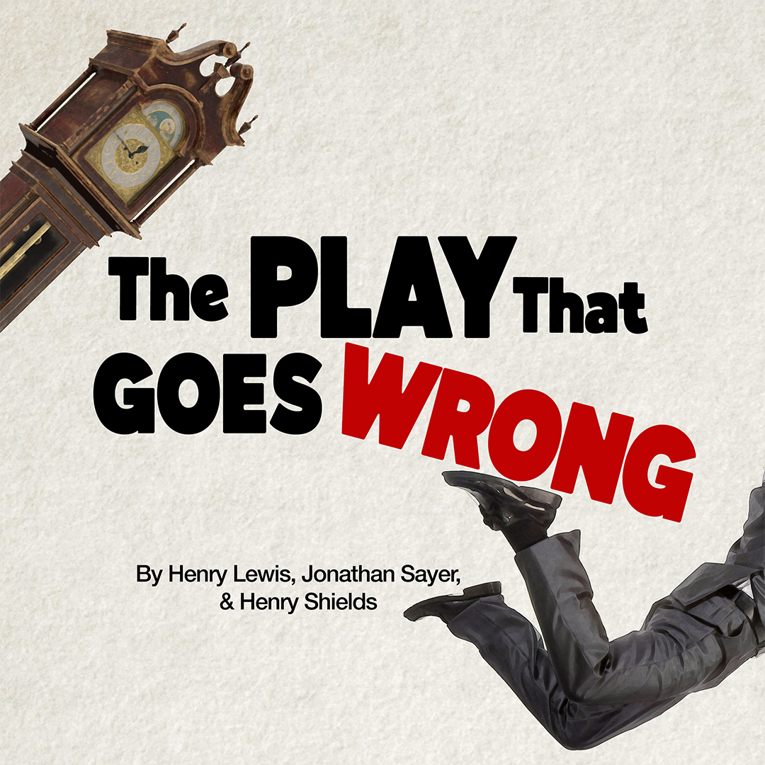 THE PLAY THAT GOES WRONG
